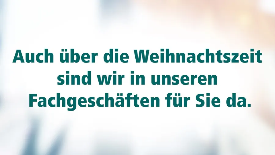 Auch während der Feiertage für Sie da!