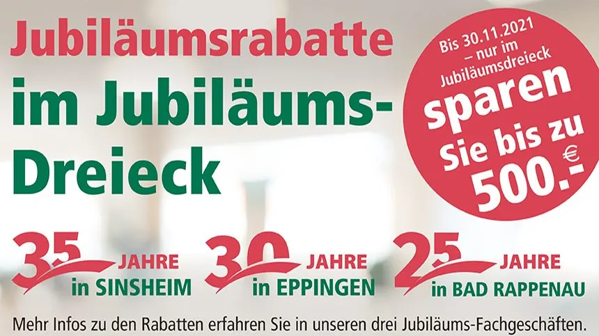 Feiern Sie mit! Unser Jubiläums-Dreieck in Sinsheim, Eppingen und Bad Rappenau
